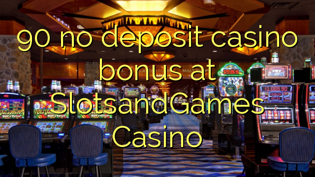 90 no deposit casino bonus at SlotsandGames Casino