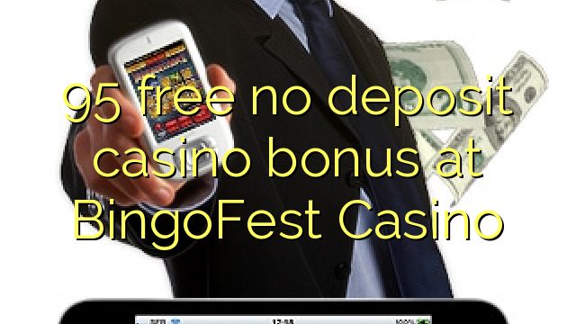 95 free no deposit casino bonus at BingoFest Casino