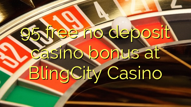 95 gratis no deposit casino bonus bij BlingCity Casino