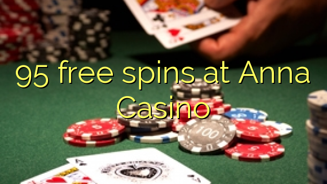 95 free spins ni Anna Casino
