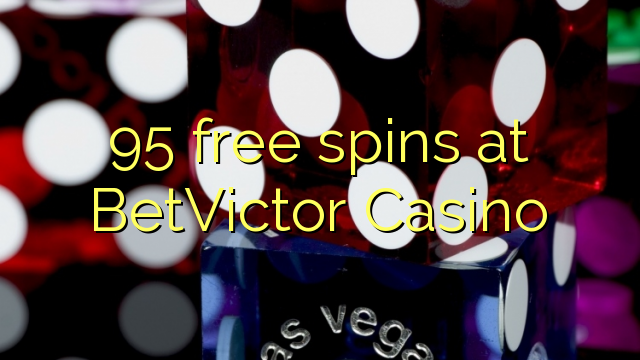 95 gira gratuïts al BetVictor Casino