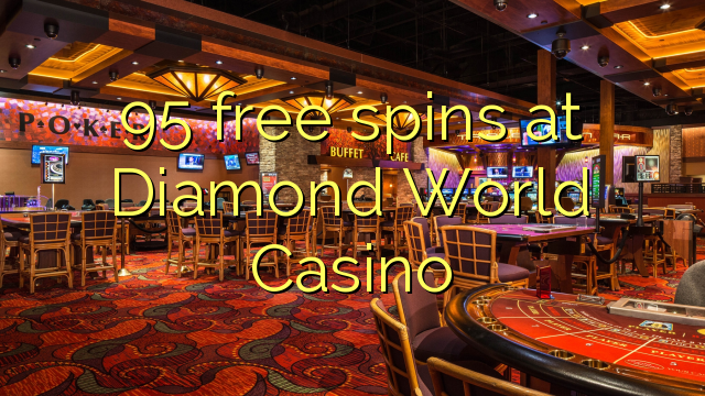 95 free spins at Diamond World Casino