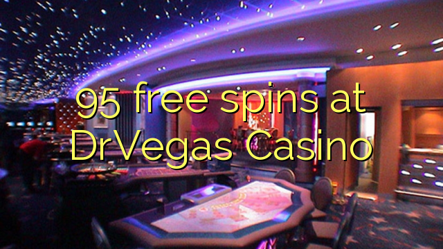 95 free spins at DrVegas Casino