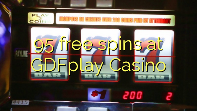 95 free spins at GDFplay Casino