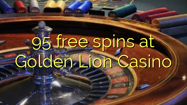 95 free spins at Golden Lion Casino