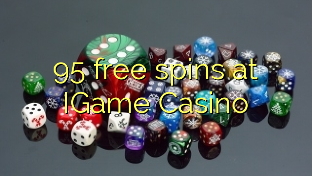 95 free spins ni IGame Casino