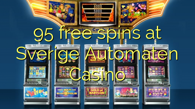 95 free spins at Sverige Automaten Casino