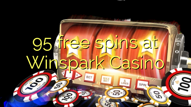 95 free spins at Winspark Casino