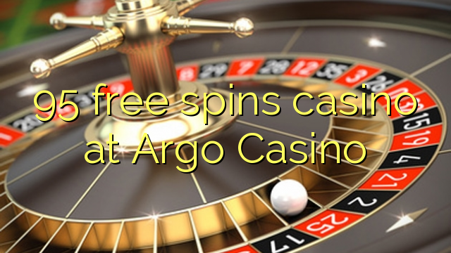 95 bepul Argo Casino kazino Spin