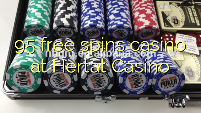 95 free spins casino at Hertat Casino