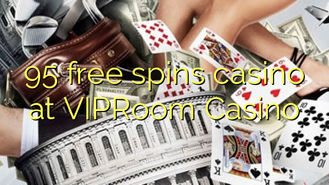 95 слободен врти казиното во VIPRoom Казино