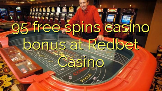 95 bezplatný kasino bonus v kasinu Redbet Casino
