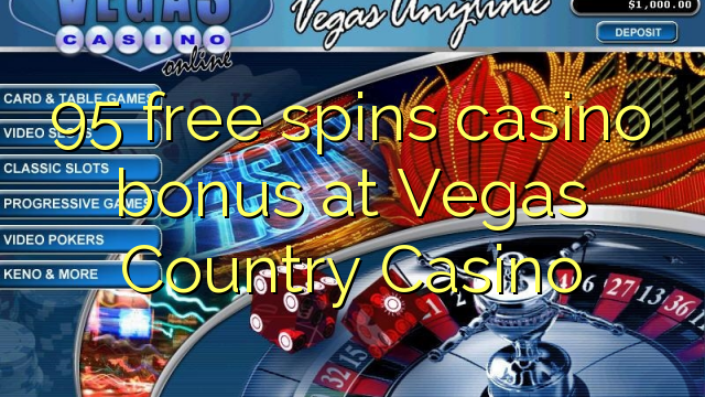 95 Freispiele Casino Bonus bei Vegas Country Casino
