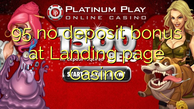 95 no deposit bonus at Landing page Casino