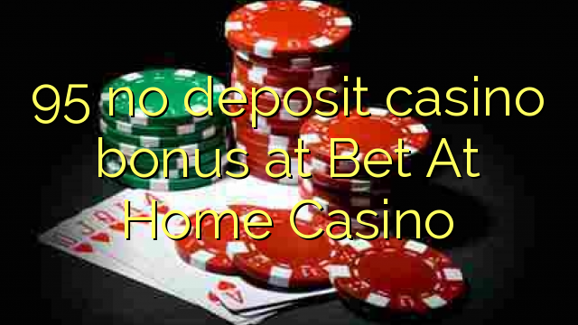 95 no deposit casino bonus at Bet At Home Casino