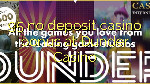 95 no deposit casino bonus at Dunder Casino