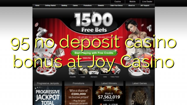 95 no deposit casino bonus at Joy  Casino