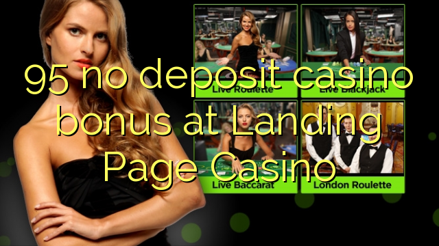 95 no deposit casino bonus at Landing Page Casino