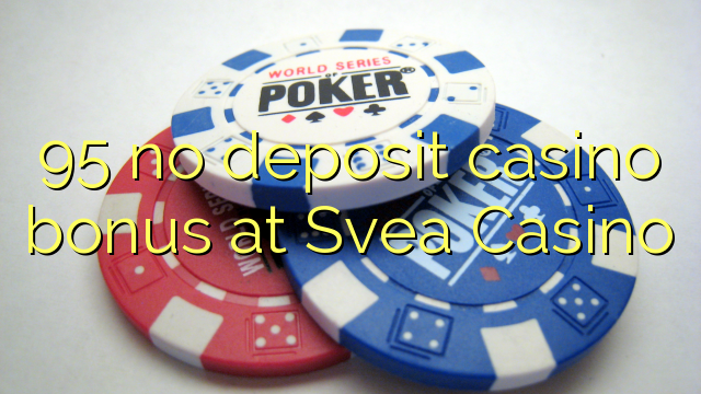 95 no deposit casino bonus na Svea Casino