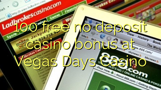 100 libreng walang deposit casino bonus sa Vegas Days Casino