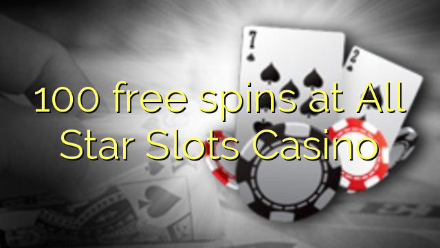 100 besplatni vrtljaji na All Star Slots Casino
