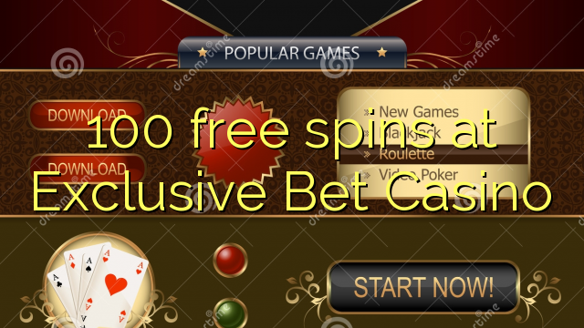 100 free spins at Exclusive Bet Casino