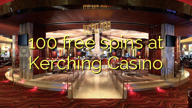 100 free spins at Kerching Casino