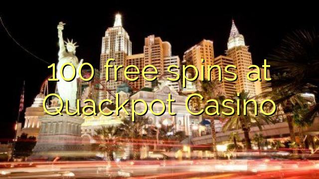 100 free spins at Quackpot Casino