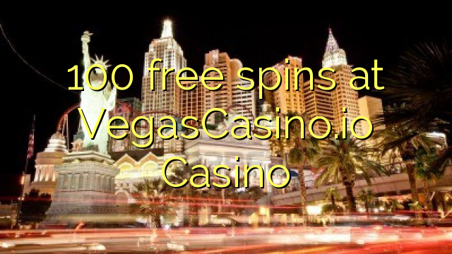100 besplatne okreće na VegasCasino.io Casino