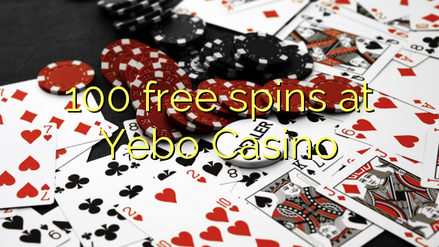 100 free spins at Yebo Casino