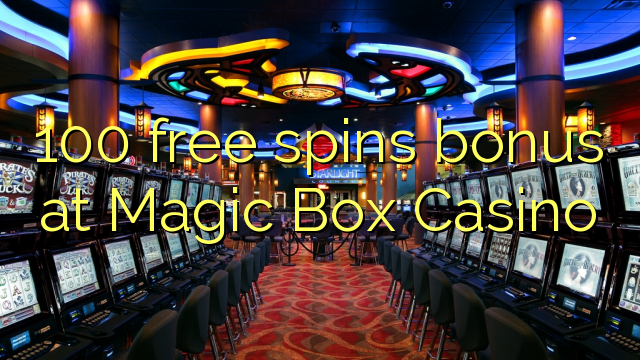 100 gratis spins bonus bij Magic Box Casino