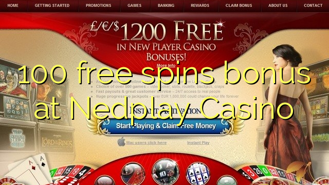 100 free spins bonus at Nedplay Casino