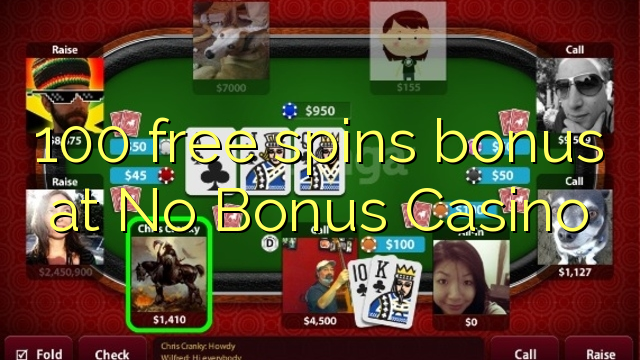 100 free spins bonus at No Bonus Casino