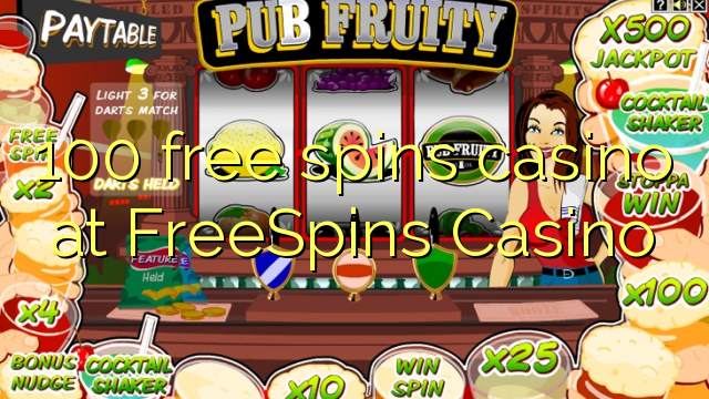 100 free spins casino at FreeSpins Casino