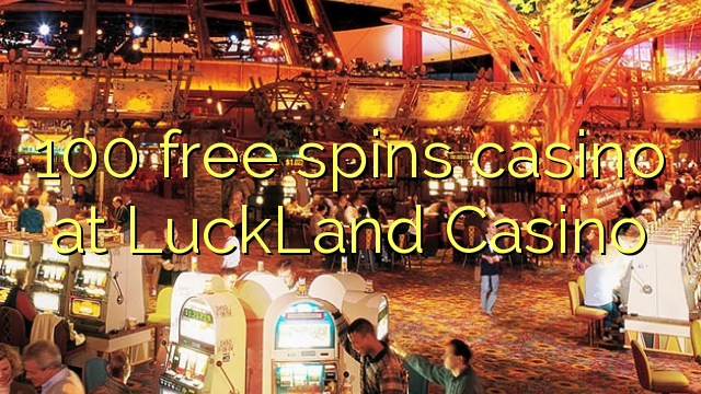 100 ฟรีสปินที่คาสิโนที่ LuckLand Casino