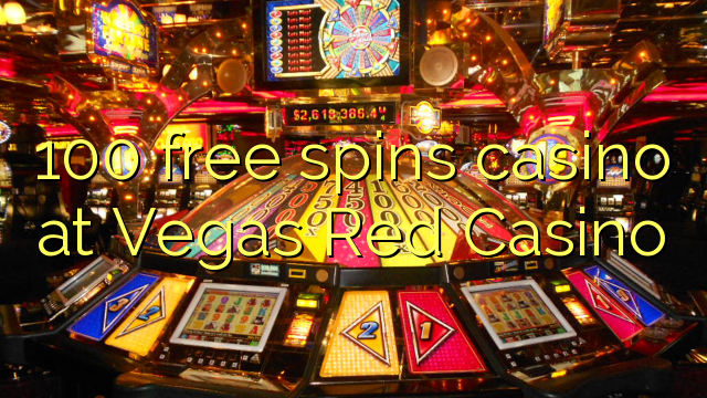 100 free spins casino at Vegas Red Casino