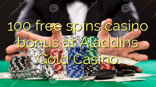 100 fergees Spins casino bonus by Aladdins Gold Casino