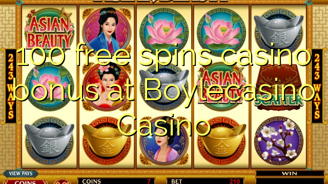 100 bonus falas kazino në rrotullime në BoyleCasino
