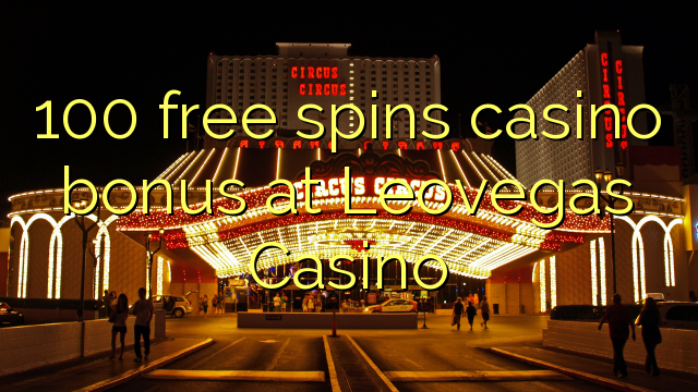 100 bebas berputar bonus kasino di Leovegas Casino