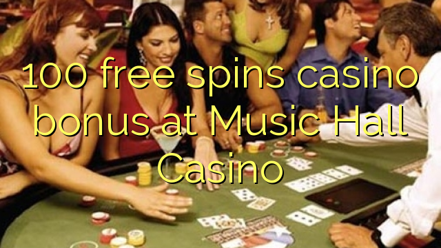 100 free spins casino bonus at Music Hall Casino