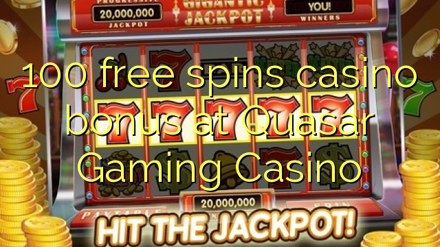 Bonus kasino percuma 100 di Casino Quasar Gaming