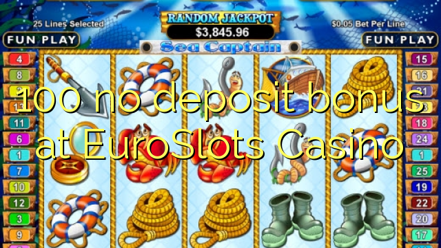 Walang depositong 100 sa EuroSlots Casino