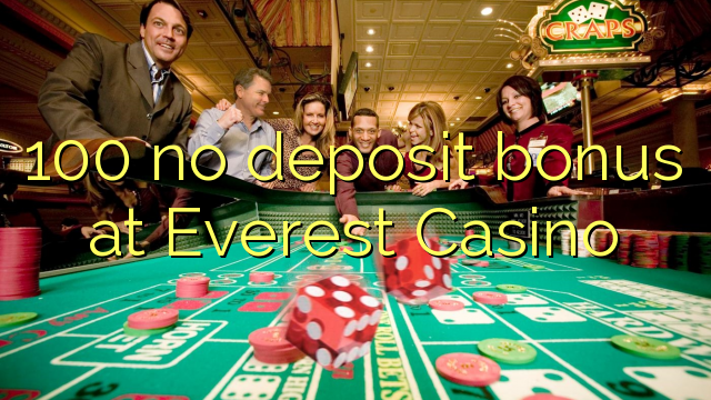 100 ùn Bonus accontu à Everest Casino