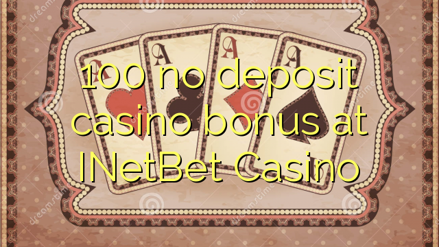 100 ingen innskudd casino bonus på INetBet Casino