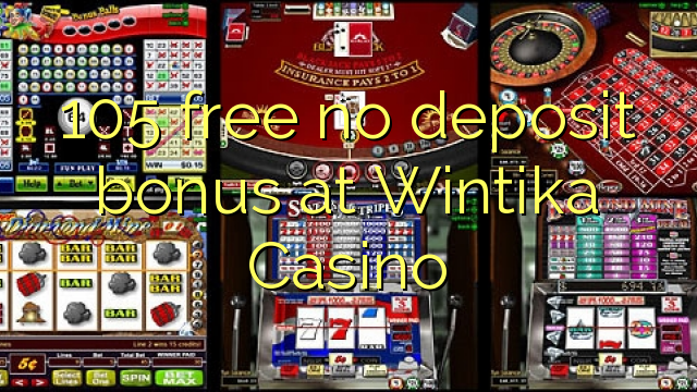 105 wewete kahore bonus tāpui i Wintika Casino