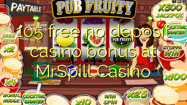 105 free no deposit casino bonus at MrSpill Casino