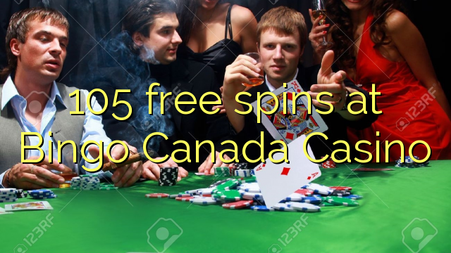 105 δωρεάν περιστροφές στο Καζίνο Bingo Καναδά
