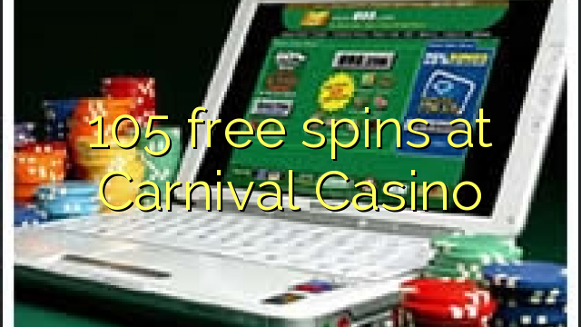 105 bezplatná otočení v kasinu Carnival