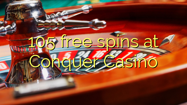 105 free spins at Conquer Casino