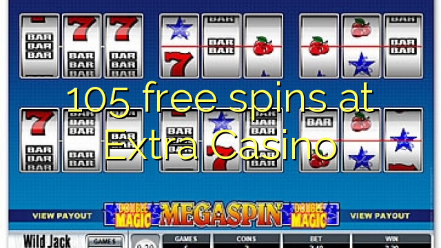 105 mahala spins ho eketsehileng Casino